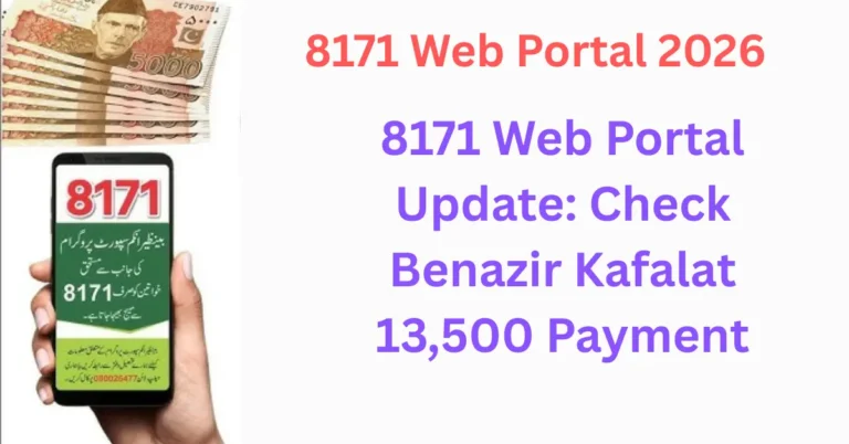 8171 Web Portal Update: Check Benazir Kafalat 13,500 Payment